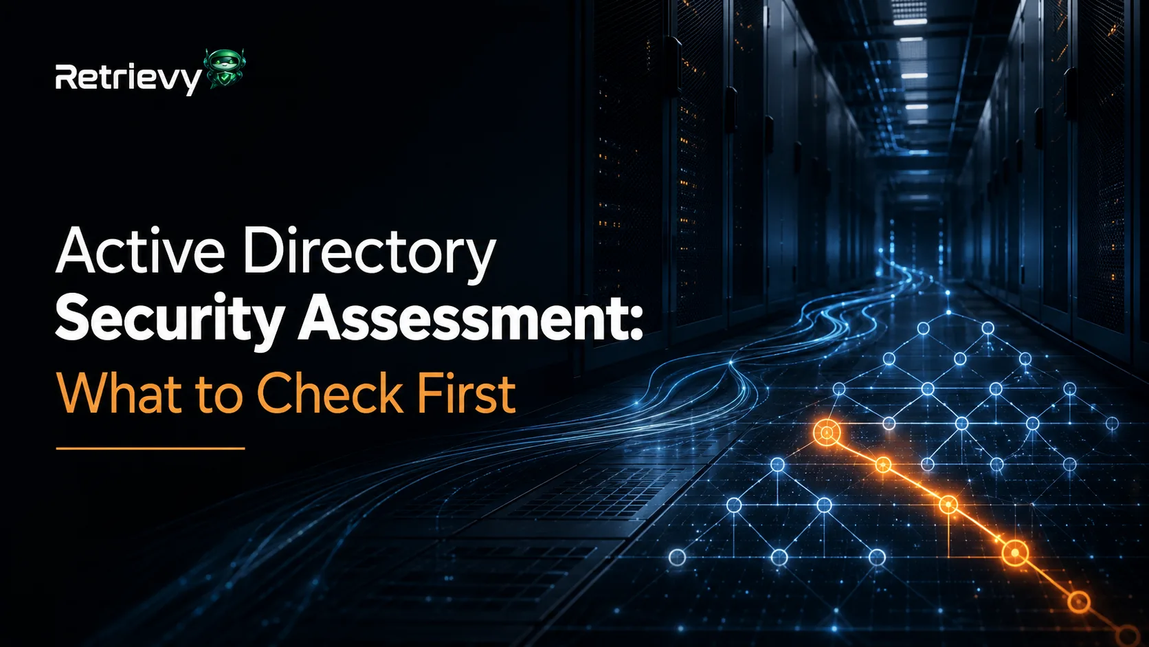 Active Directory Security Assessment: What to Check First